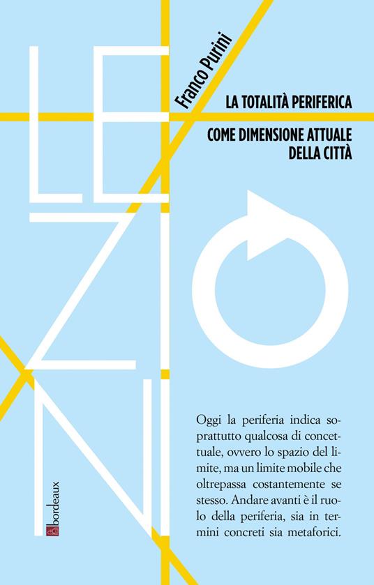 La totalità periferica come dimensione attuale della città - Franco Purini - ebook