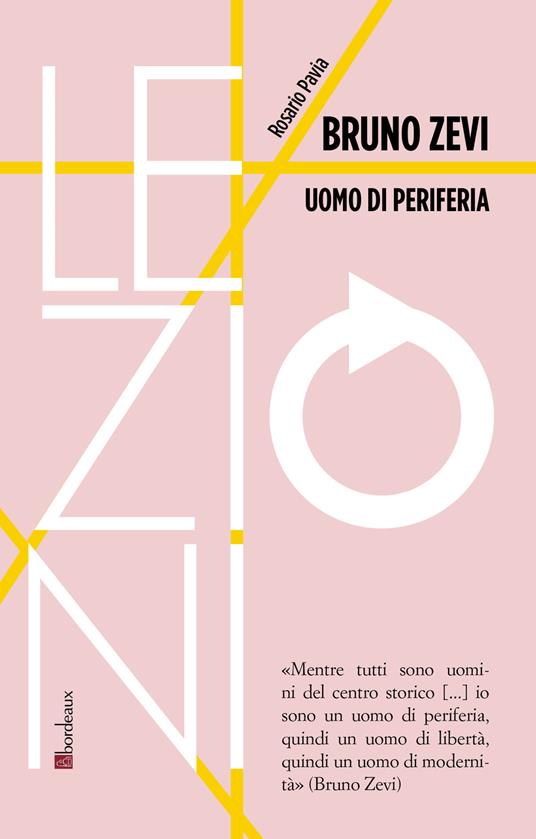 Bruno Zevi. Uomo di periferia - Rosario Pavia - copertina