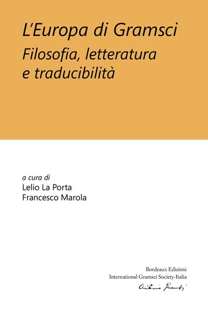 L' Europa di Gramsci. Filosofia, letteratura e traducibilità - Lelio La Porta,Francesco Marola - ebook