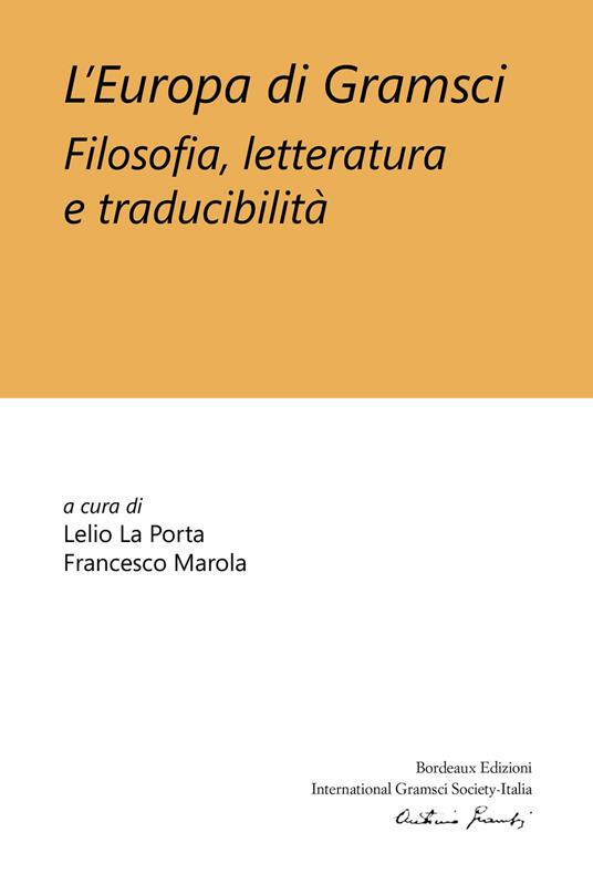 L' Europa di Gramsci. Filosofia, letteratura e traducibilità - Lelio La Porta,Francesco Marola - ebook