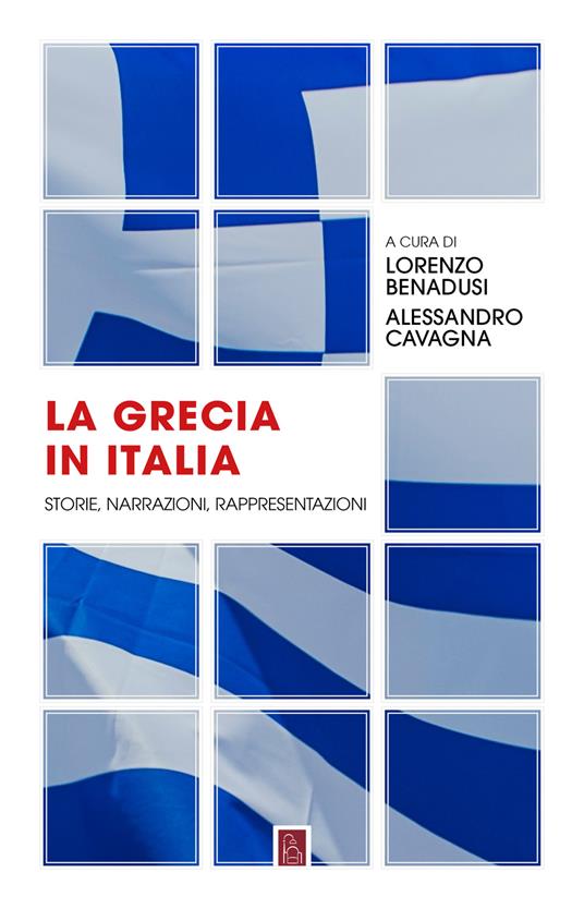 La Grecia in Italia. Storie, narrazioni, rappresentazioni - copertina