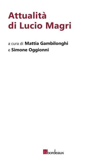 Attualità di Lucio Magri - Mattia Gambilonghi,Simone Oggionni - ebook