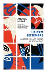 L' altro settembre. Allende e la via cilena al socialismo