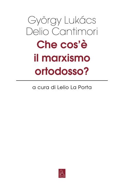 Che cos'è il marxismo ortodosso? - György Lukács - copertina