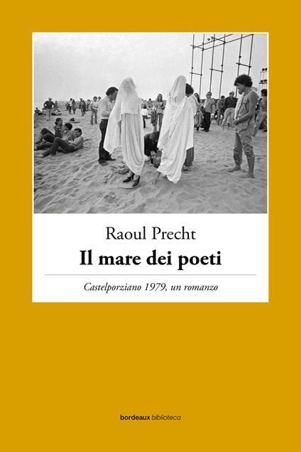Il mare dei poeti. Castelporziano 1979, un romanzo - Raoul Precht - copertina