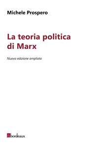 La teoria politica di Marx. Nuova ediz.