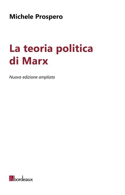 La teoria politica di Marx. Nuova ediz. - Michele Prospero - copertina