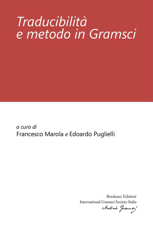 Traducibilità e metodo in Gramsci - Francesco Marola,Edoardo Puglielli - copertina