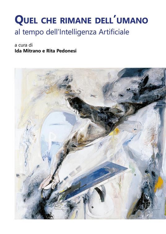 Quel che rimane dell'umano al tempo dell'Intelligenza Artificiale - copertina