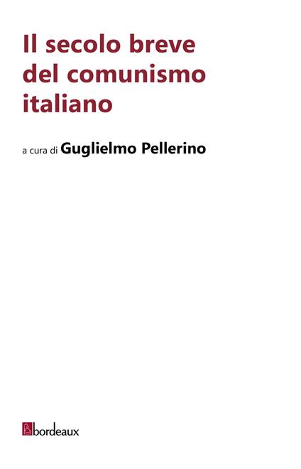 Il secolo breve del comunismo italiano - copertina