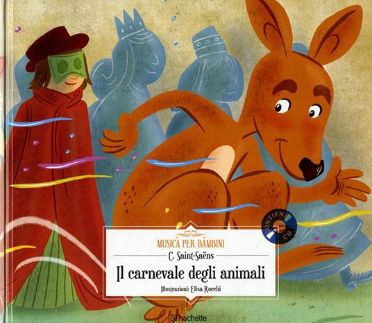 Il carnevale degli animali. Con CD-Audio - Camille Saint-Saëns - copertina