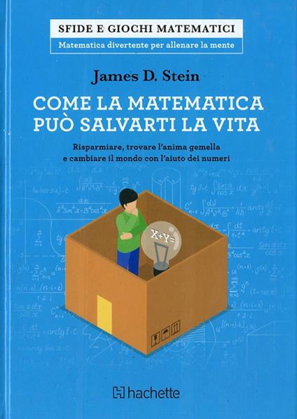 Come la matematica può salvarti la vita - James D. Stein - copertina