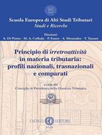 Principio di irretroattività in materia tributaria: profili nazionali, trasnazionali e comparati