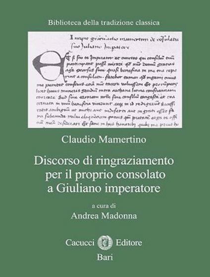 Discorso di ringraziamento per il proprio consolato a Giuliano imperatore - Claudio Mamertino - copertina