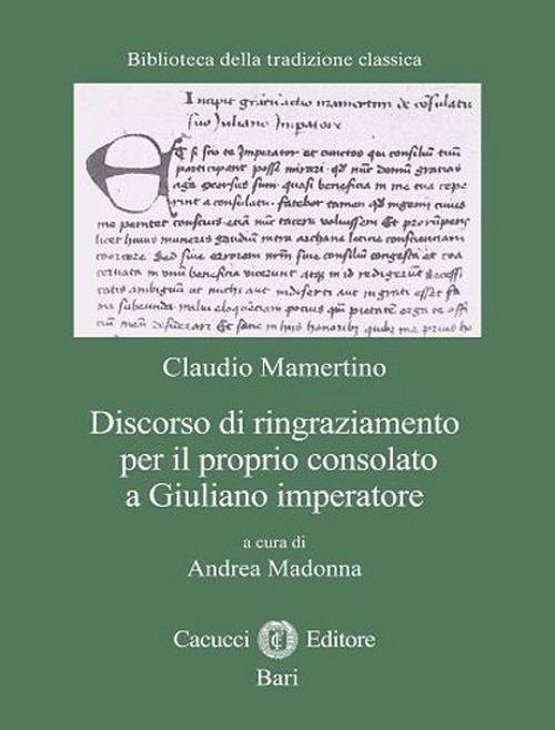 Discorso di ringraziamento per il proprio consolato a Giuliano imperatore - Claudio Mamertino - copertina
