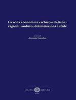 La zona economica esclusiva italiana: ragioni, ambito, delimitazioni e sfide