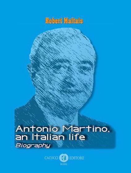 Antonio Martino, an italian life - Robert Maltais - copertina