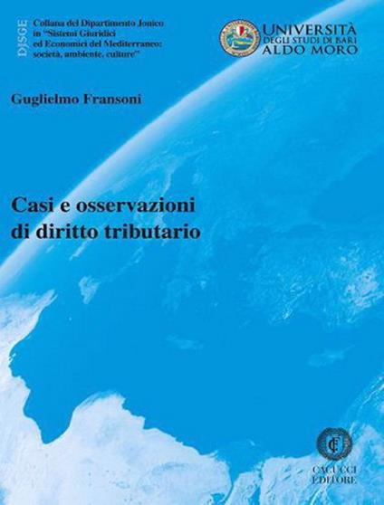 Casi e osservazioni di diritto tributario. Nuova ediz. - Guglielmo Fransoni - copertina