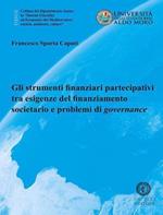 Gli strumenti finanziari partecipativi tra esigenze del finanziamento societario e problemi di governance. Nuova ediz.