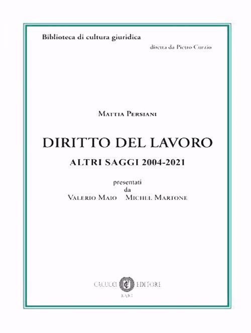 Diritto del lavoro. Altri saggi 2004-2021 - Mattia Persiani - copertina