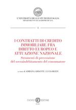 I contratti di credito immobiliare fra diritto europeo e attuazione nazionale. Strumenti di prevenzione del sovraindebitamento del consumatore