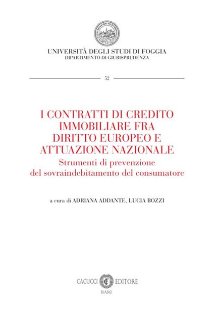 I contratti di credito immobiliare fra diritto europeo e attuazione nazionale. Strumenti di prevenzione del sovraindebitamento del consumatore - copertina