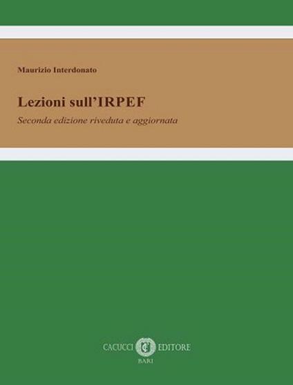 Lezioni sull'IRPEF. Nuova ediz. - Maurizio Interdonato - copertina