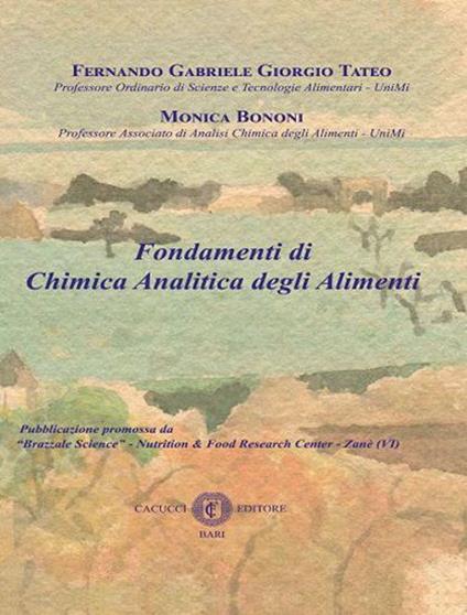 Fondamenti di chimica analitica degli alimenti - Fernando Tateo,Monica Bononi - copertina