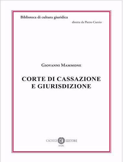 Corte di cassazione e giurisdizione - Giovanni Mammone - copertina