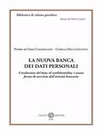 La nuova banca dei dati personali. L’evoluzione del duty of confidentiality e nuove forme di esercizio dell’attività bancaria