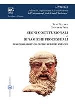 Segni costituzionali e dinamiche processuali. Percorsi esegetico-critici su fonti antiche