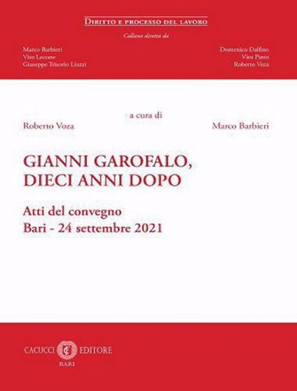 Gianni Garofalo, dieci anni dopo. Atti del convegno (Bari, 24 settembre 2021) - copertina