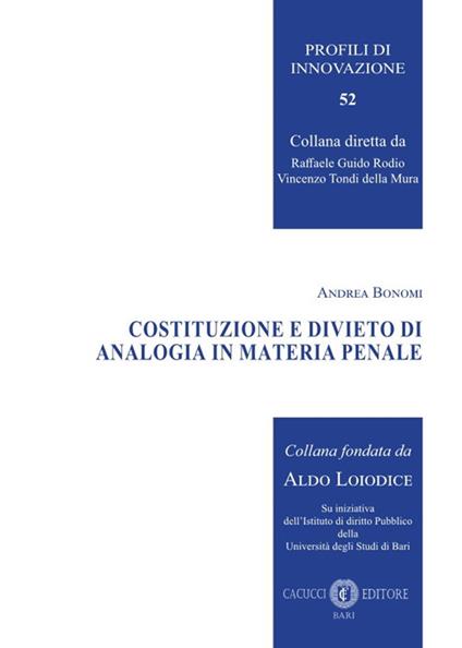 Costituzione e divieto di analogia in materia penale - Andrea Bonomi - copertina