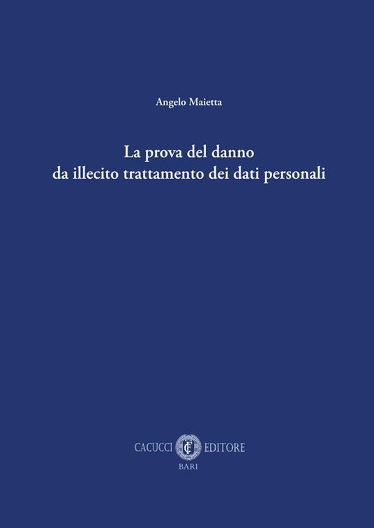 La prova del danno da illecito trattamento dei dati personali - Angelo Maietta - copertina