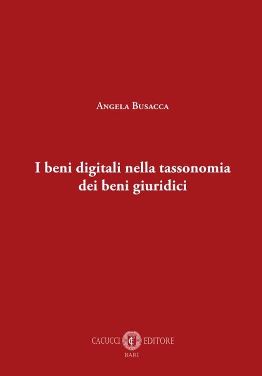 I beni digitali nella tassonomia dei beni giuridici - Angela Busacca - copertina