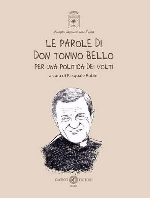 Le parole di don Tonino Bello. Per una politica dei volti. Nuova ediz. - copertina