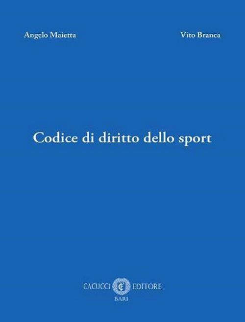 Codice di diritto dello sport - Angelo Maietta,Vito Branca - copertina