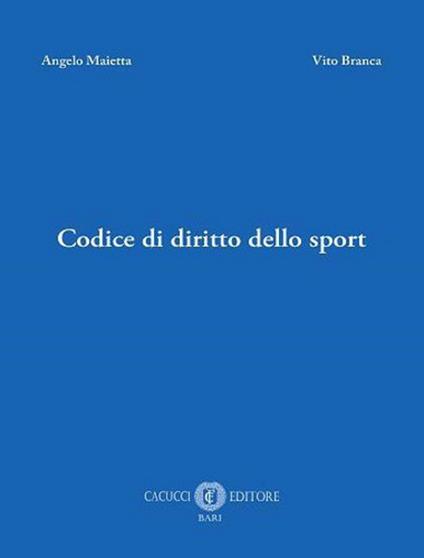 Codice di diritto dello sport - Angelo Maietta,Vito Branca - copertina