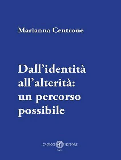 Dall'identità all'alterità: un percorso possibile - Marianna Centrone - copertina