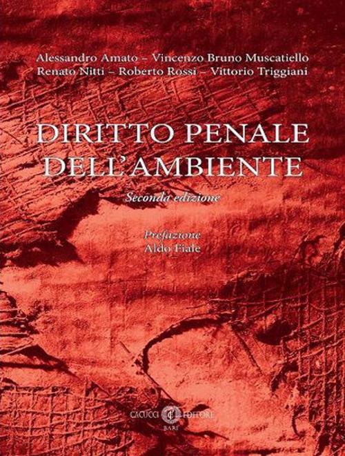 Diritto penale dell'ambiente - Alessandro Amato,Vincenzo Bruno Muscatiello,Renato Nitti - copertina