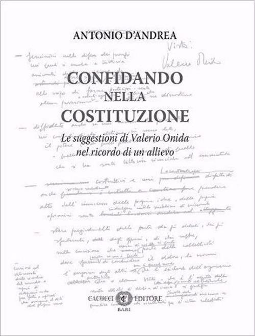 Confidando nella Costituzione. Le suggestioni di Valerio Onida nel ricordo di un allievo - Antonio D'Andrea - copertina