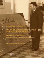 «Vuolsi all'infanzia aver tutto il riguardo». Storia di un maestro. Mario Morgante nel centenario della nascita