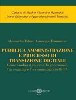 Pubblica amministrazione e processo di transizione digitale. Come cambia il governo, la governance, l’accounting e l’accountability nelle PA