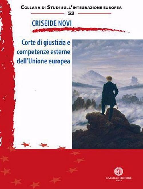 Corte di giustizia e competenze esterne dell’Unione europea - Criseide Novi - copertina