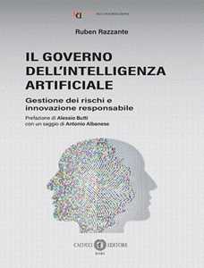 Il governo dell'Intelligenza Artificiale. Gestione dei rischi e innovazione responsabile