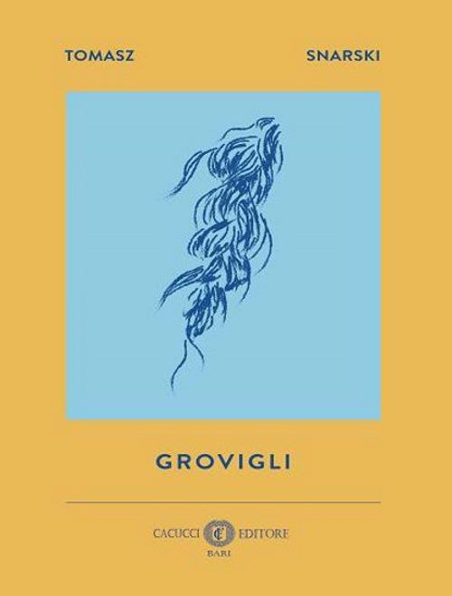 Grovigli - Tomasz Snarski - copertina