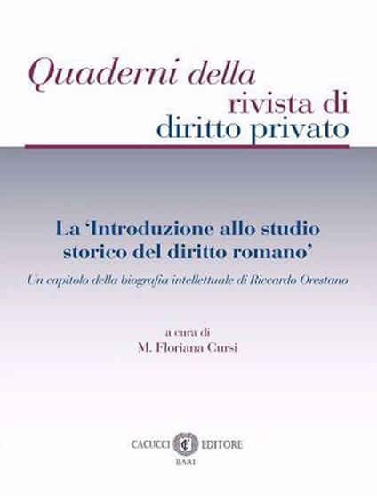 La «Introduzione allo studio storico del diritto romano». Un capitolo della biografia intellettuale di Riccardo Orestano. Nuova ediz. - copertina