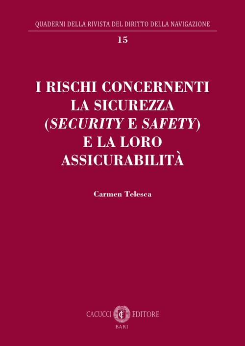 I rischi concernenti la sicurezza (security e safety) e la loro assicurabilità - Carmen Telesca - copertina