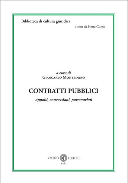 Contratti pubblici. Appalti, concessioni, partenariati. Nuova ediz. - Giancarlo Montedoro,Giovanni Gallone,Flavia Risso - copertina
