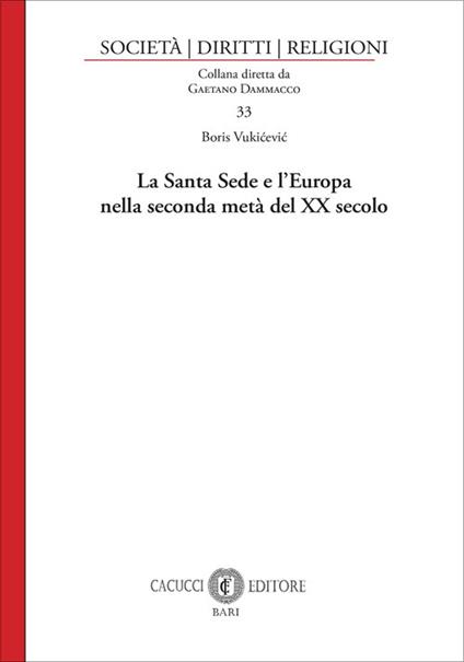 La Santa Sede e l’Europa nella seconda metà del XX secolo - Boris Vukićević - copertina